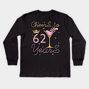 Nana Mommy Aunt Sister Wife Drinking Wine Cheers To 62 Years Happy Birthday To Me You Kids Long Sleeve T-Shirt